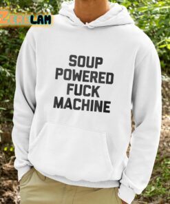 Soup Powered Fuck Machine Shirt 9 1