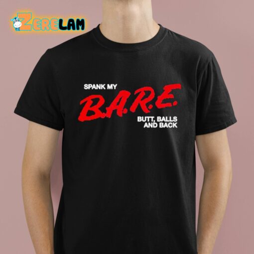 Spank My Bare Butt Balls And Back Shirt