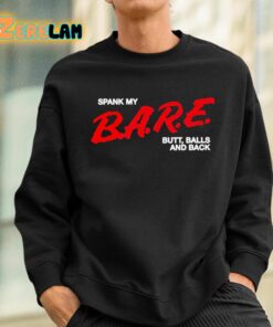 Spank My Bare Butt Balls And Back Shirt 3 1