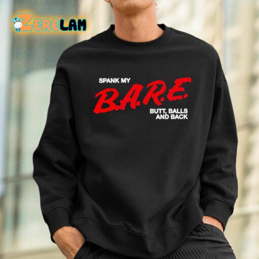 Spank My Bare Butt Balls And Back Shirt