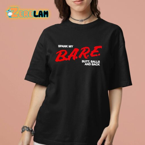 Spank My Bare Butt Balls And Back Shirt