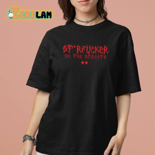 St Rfucker On The Streets Shirt