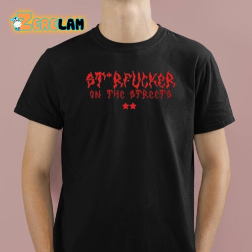 St Rfucker On The Streets Shirt