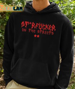 St Rfucker On The Streets Shirt 2 1