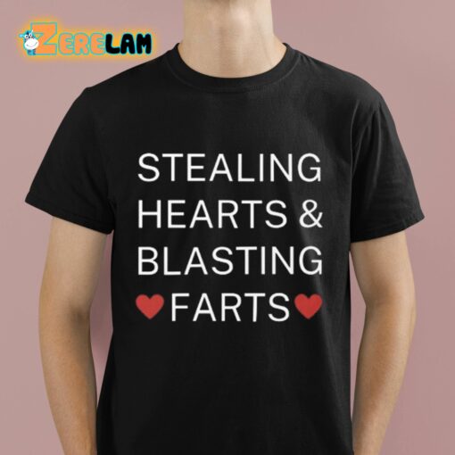 Stealing Hearts And Blasting Farts Shirt