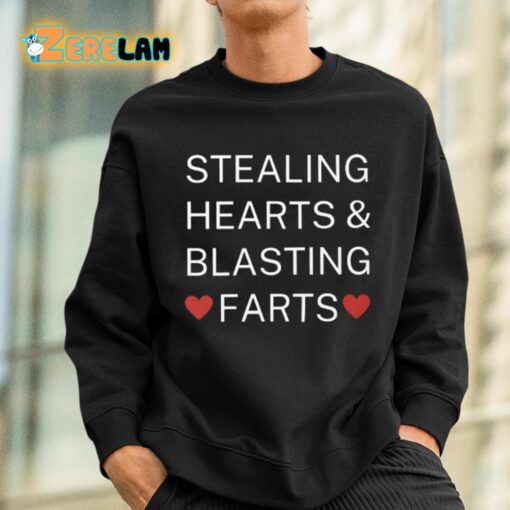 Stealing Hearts And Blasting Farts Shirt