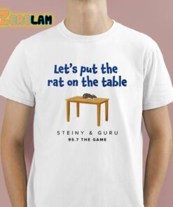 Steiny And Guru 957 The Game Lets Put The Rat On The Table Shirt 1 1