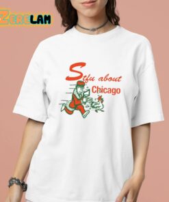 Stfu About Chicago Chicken Shirt 16 1 1