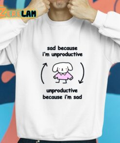 Stinky Katie Sad Because Im Unproductive Unproductive Because Im Sad Shirt 8 1