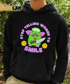 Stop Telling Women To Smile Furby Shirt 2 1