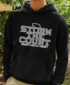 Storm The Court Janusry 9 2024 Vs Purdont Shirt 2 1