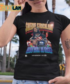 Swerve Strickland Who Will He Face Shirt 6 1