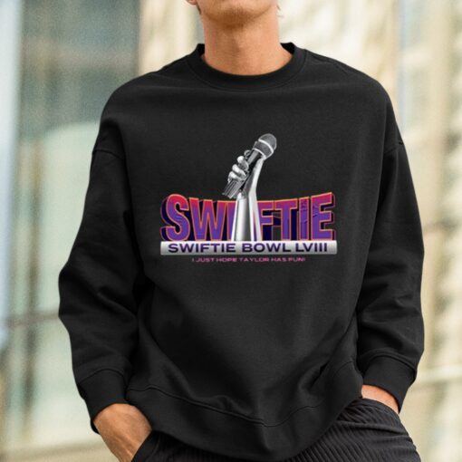 Swiftie Bowl LVIII I Just Hope Taylor Has Fun Shirt