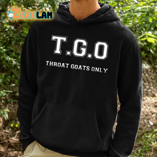 T.G.O Throat Goats Only Shirt