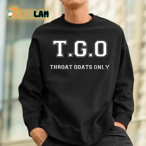 T.G.O Throat Goats Only Shirt