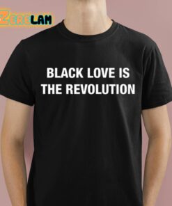 Tamorah Shareef Muhammad Black Love Is The Revolution Shirt 1 1