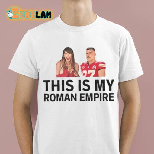 Taylor Travis Kelce This is My Roman Empire Swelce Era Shirt