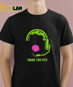 Thank You Pete Shirt