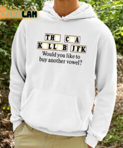 The Cia Killed Jfk Would You Like To Buy Another Vowel Shirt 9 1