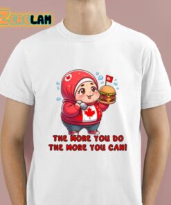 The More You Do The More You Can Shirt 1 1