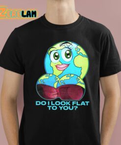 The Notorious J.O.V. Earth Do I Look Flat To You Shirt