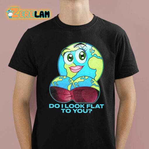 The Notorious J.O.V. Earth Do I Look Flat To You Shirt