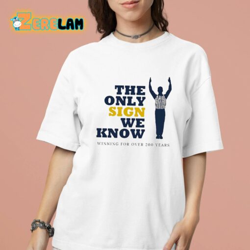 The Only Sign We Know Winning For Over 200 Years Shirt