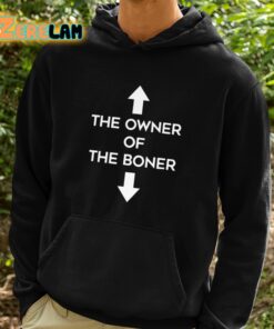 The Owner Of The Boner Shirt 2