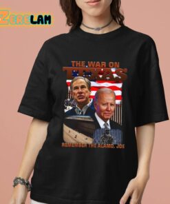 The War On Texas Remember The Alamo Joe Shirt 7 1