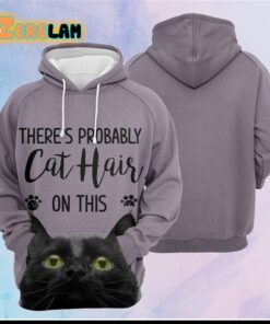 There’s Probably Cat Hair On This Hoodie