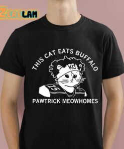 This Cat Eats Buffalo Pawtrick Meowhomes Shirt 1 1