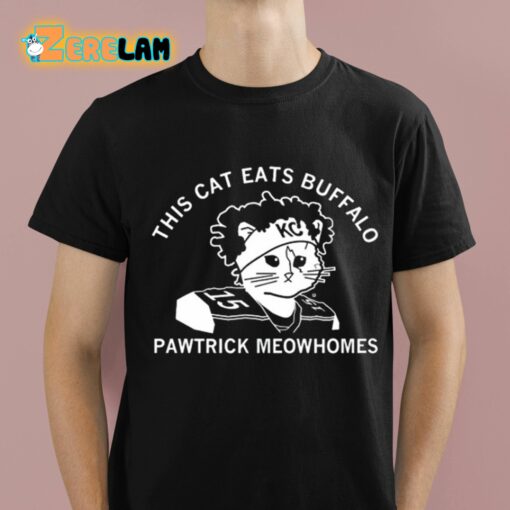 This Cat Eats Buffalo Pawtrick Meowhomes Shirt