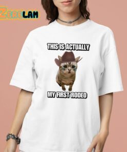 This Is Actually My First Rodeo Cat Shirt 16 1