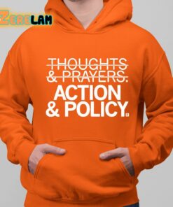 Thoughts And Prayers Action And Policy Shirt 12 1