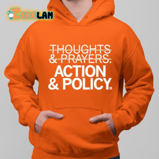 Thoughts And Prayers Action And Policy Shirt
