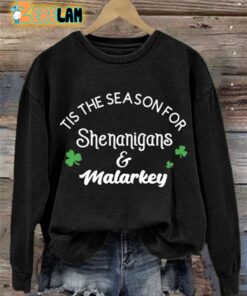 Tis The Season For Shenanigans and Malarkey Sweatshirt
