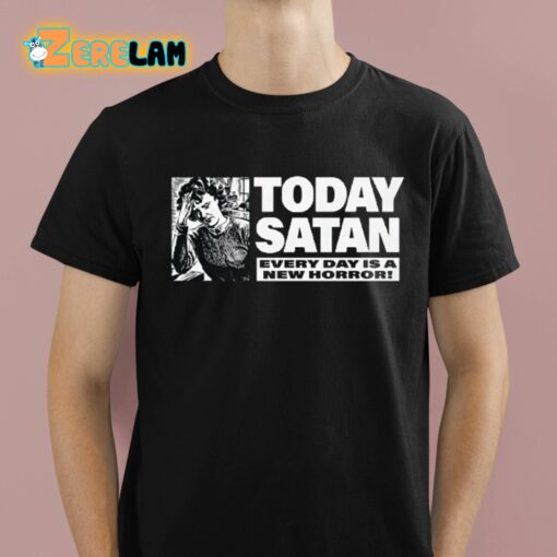 Today Satan Every Day Is A New Horror Shirt