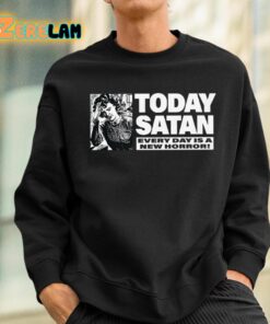 Today Satan Every Day Is A New Horror Shirt 3 1
