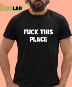 Travis Barker Fuck This Place Shirt