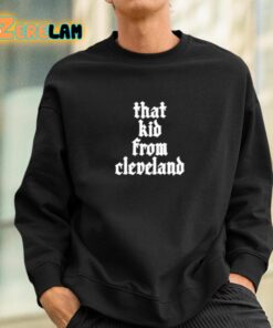 Travis Kelce That Kid From Cleveland Shirt 3 1
