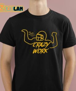 Ty Hill Crazy Work Shirt