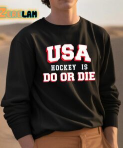 Usa Hockey Is Do Or Die Shirt 3 1