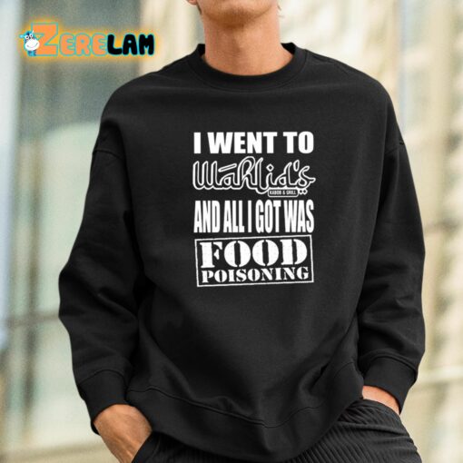 Wahlid Mohammad I Went To Wahlid’s And All I Got Was Food Poisoning Shirt