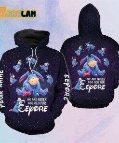 We Are Never Too Old For Eepore Hoodie