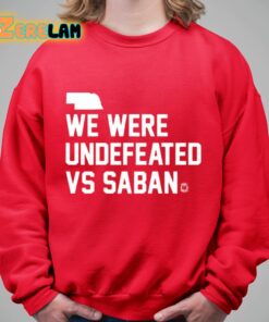 We Were Undefeated Vs Saban Shirt 5 1