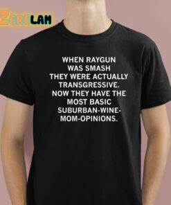 When Raygun Was Smash They Were Actually Transgressive Shirt 1 1
