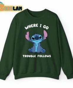 Where I Go Trouble Follows Stitch Couple Sweatshirt