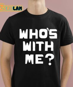 Whos With Me W Kamau Bell Shirt 1 1