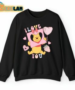 Winnie The Pooh I Love You Valentines Day Sweatshirt
