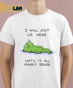 Wizard Of Barge I Will Just Lie Here Until It All Makes Sense Shirt 1 1
